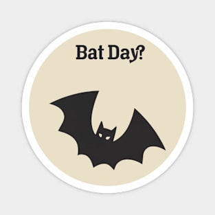 Bat day Magnet